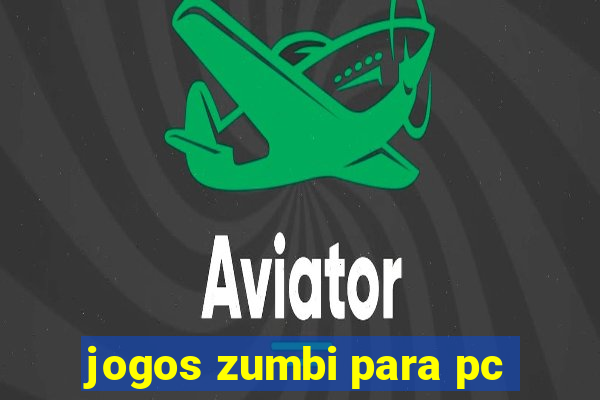 jogos zumbi para pc